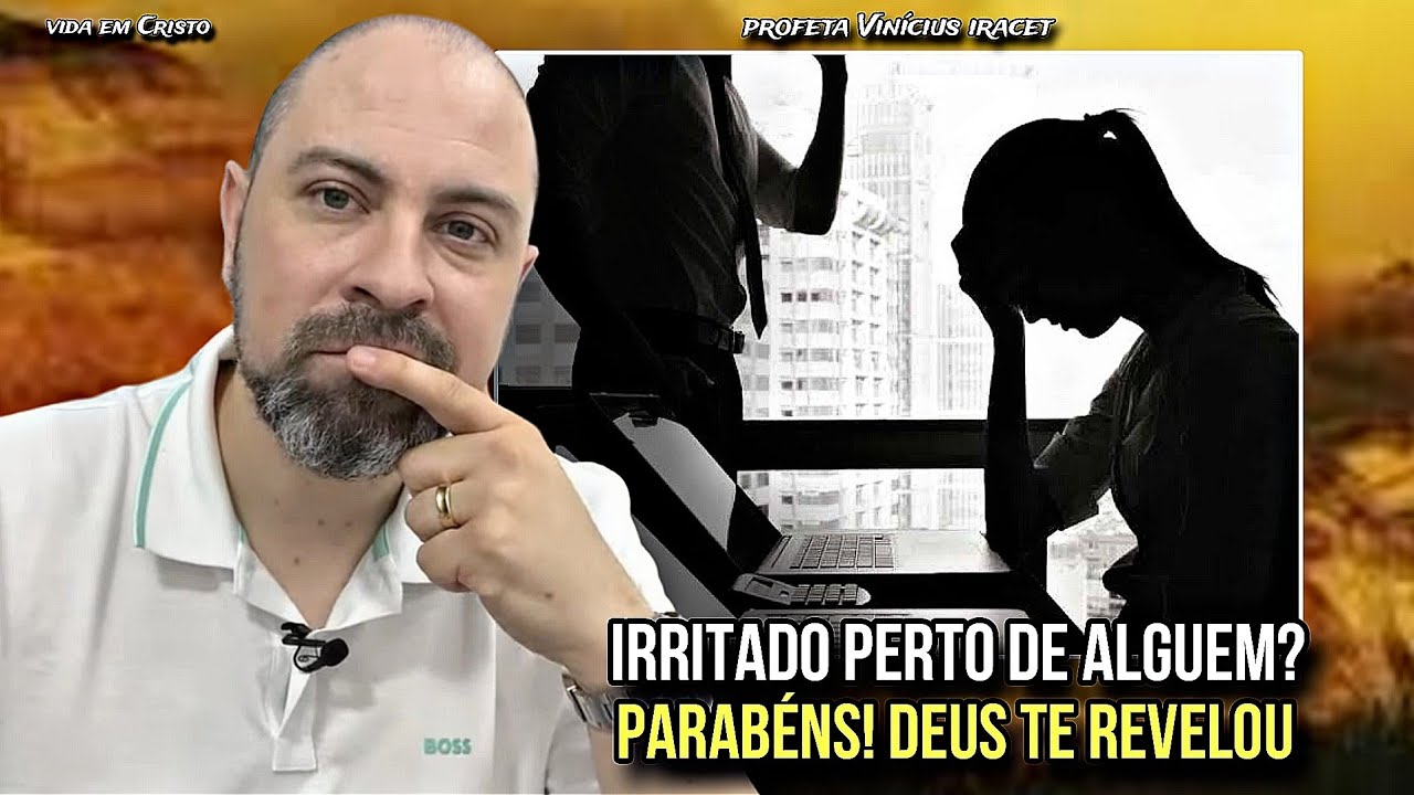 IRRITADO? FICA TRANQUILO É UMA REVELAÇÃO FORTÍSSIMA QUE VOCÊ RECEBEU! - PROFETA VINÍCIUS IRACET