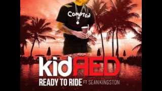 KidRED - Ready To Ride (Ft. Sean Kingston)