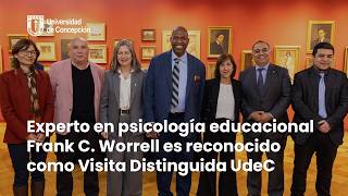 Experto en psicología educacional Frank C. Worrell es reconocido como Visita Distinguida UdeC