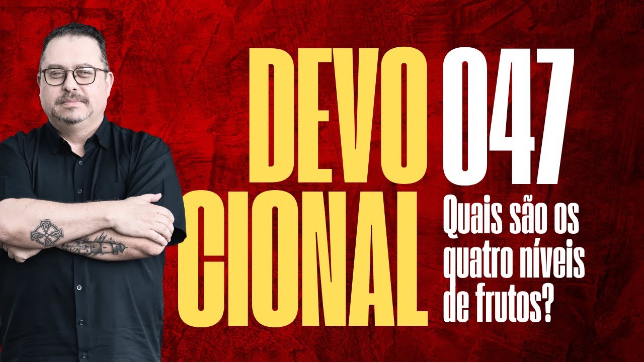 DIA 047. Devocional: ESTAÇÃO DA PODA e os QUATRO NÍVEIS DE PRODUTIVIDADE.
