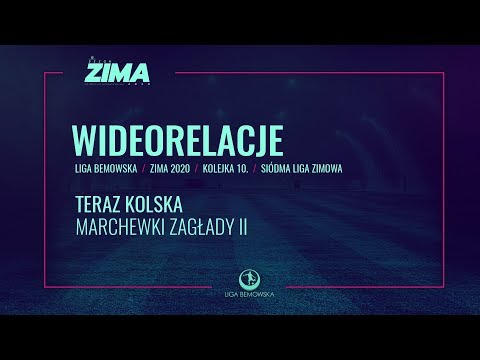 LIGA BEMOWSKA / ZIMA 2020 / TERAZ KOLSKA - MARCHEWKI ZAGŁADY II