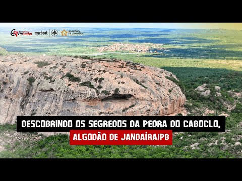 DESCOBRINDO OS SEGREDOS DA PEDRA DO CABOCLO, ALGODÃO DE JANDAÍRA/PB - #RecortesGeoPB