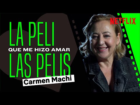 La peli que me hizo amar las pelis con CARMEN MACHI | Netflix España