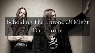 Darkthrone - Beholding The Throne Of Might