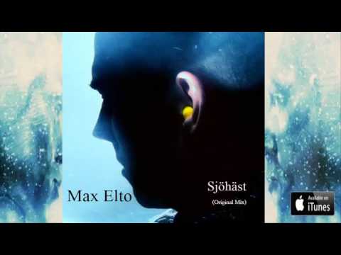 Max Elto - Sjöhäst (Original Mix)