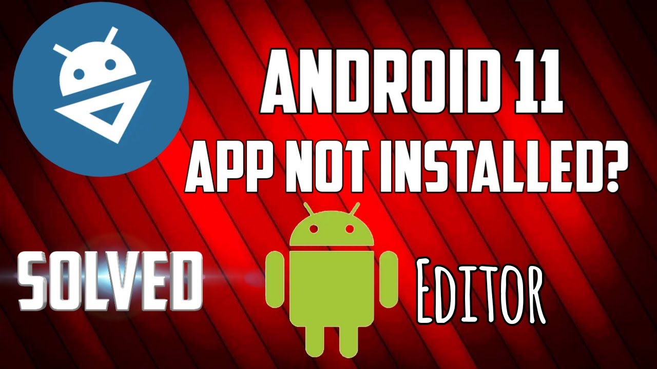 App not installed android 11, all apk android 11 support how to