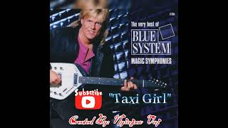 Blue System  &quot;Taxi Girl&quot;