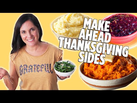 Make All Your Thanksgiving Sides Ahead Of Time |...