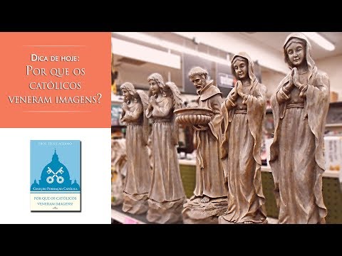 Por que os católicos veneram imagens?