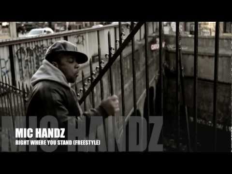MIC HANDZ (freestyle) "RIGHT WHERE YOU STAND"