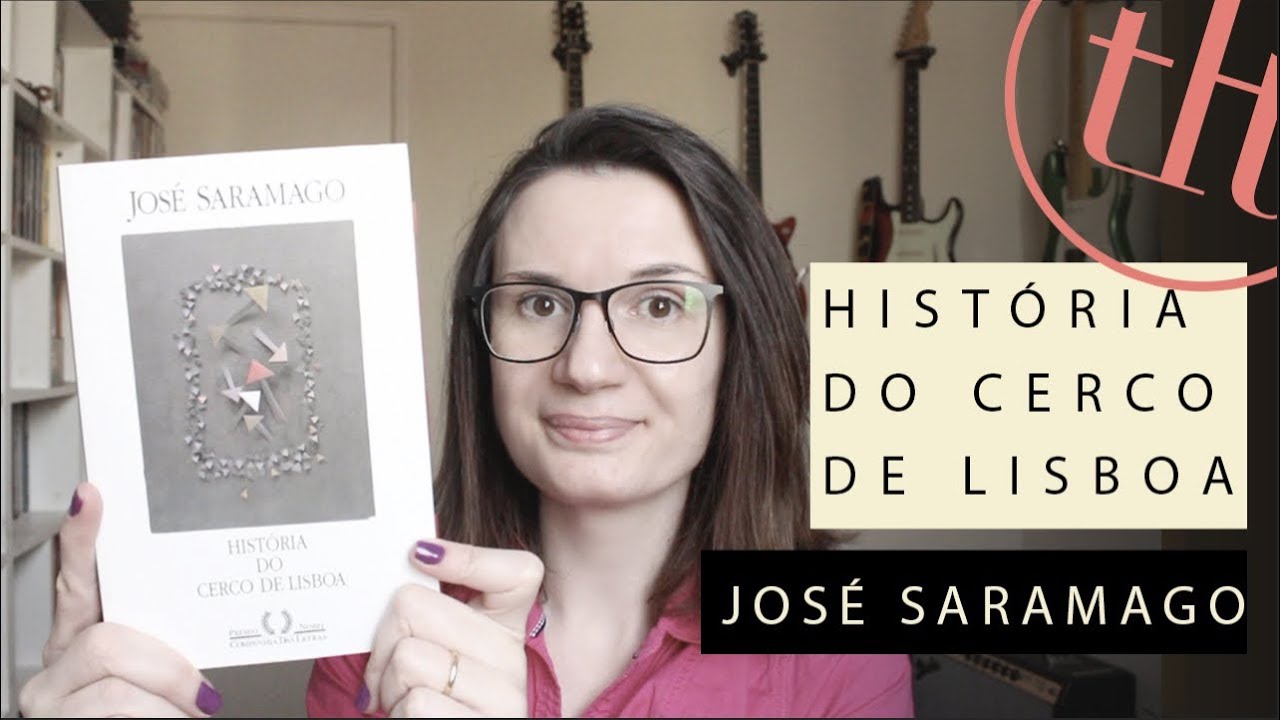 História do Cerco de Lisboa (José Saramago) | UNICAMP | Tatiana Feltrin