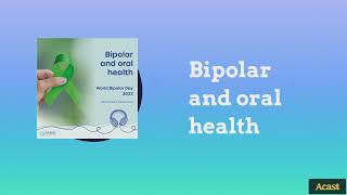 Bipolar and oral health | The Oral Health Podcast