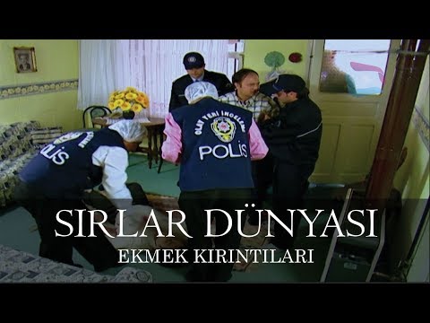 Sırlar Dünyası - EKMEK KIRINTILARI