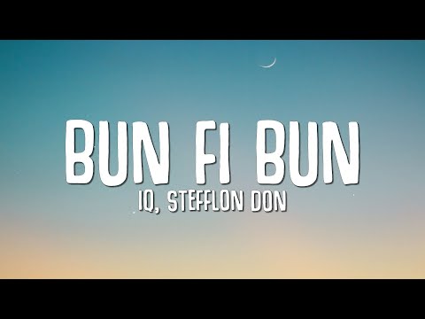 IQ, Stefflon Don - Bun Fi Bun (Lyrics)
