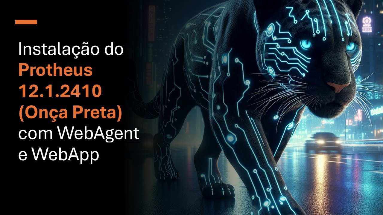 Instalação do Protheus 12.1.2410 (Onça Preta) com WebAgent e WebApp | Ti Especial 0001