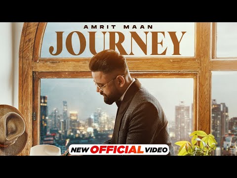 AMRIT MAAN - JOURNEY (Official Video) | Mxrci | Latest Punjabi Song 2023 | New Punjabi Song 2023