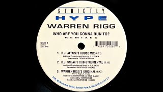 Warren Rigg – Who Are You Gonna Run To? (D.J. Sneak's Dub-Strumental)
