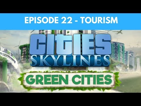 Let's Play Cities Skylines Green Cities S2 E22 - Tourism