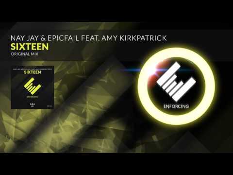 Nay Jay & EpicFail Feat. Amy Kirkpatrick - Sixteen (Original Mix)