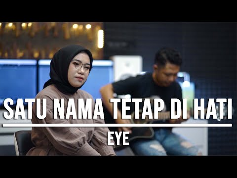 SATU NAMA TETAP DI HATI - EYE (LIVE COVER INDAH YASTAMI)