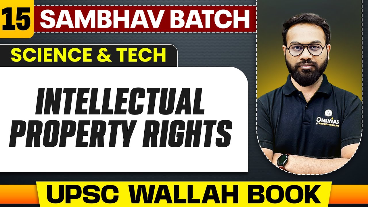 Intellectual Property Rights Full Chapter | Science And Tech - Chapter 15 | UPSC Preparation