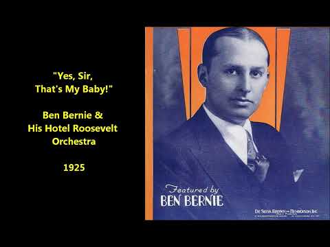 Ben Bernie & His Hotel Roosevelt Orchestra "Yes, Sir, That's My Baby!" 1925 = classic Roaring '20s