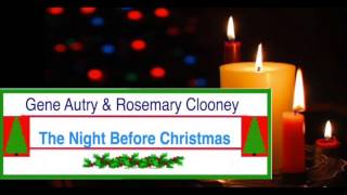 ❄ CHRISTMAS ❄  Gene Autry & Rosemary Clooney ~ The Night Before Christmas  ♫ ♪