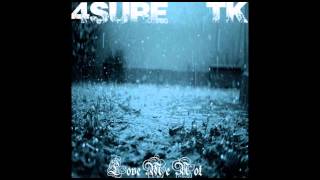 4Sure & TK - Love Me Not (Audio)