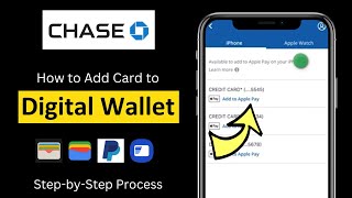 Add Chase card to Digital Wallet | Add Chase Credit Card to Apple Pay, Google Wallet, Paypal,Samsung