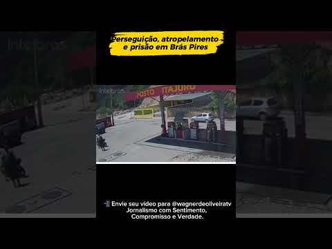 Perseguição, atropelamento e prisão em Brás Pires