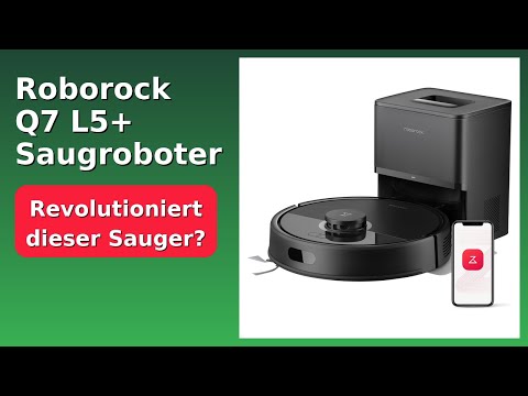BEWERTUNG (2025): Roborock Q7 L5+ Saugroboter. WESENTLICHE Einzelheiten