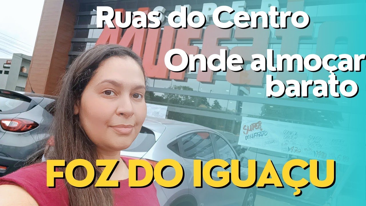 ONDE ALMOÇAR BARATO em FOZ DO IGUAÇU, Algumas ruas do CENTRO, supermercado, terminal rodoviário