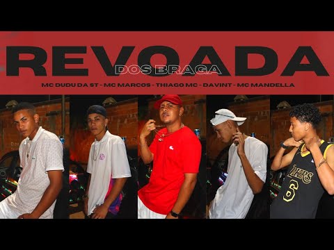 REVOADA DOS BRAGA'S - MC's Dudu da ST, Marcos, Thiago, Davint e Mandella (videoclipe oficial)