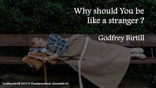 Why Should You Be Like a Stranger