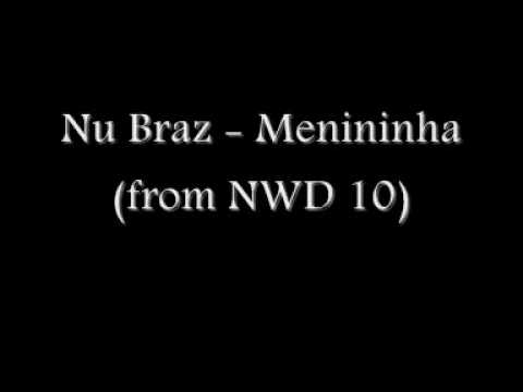 Nu Braz - Menininha (from NWD 10)