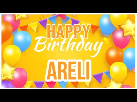 🎂 Happy Birthday Areli! 🎉 It's Your Special Day 🥳