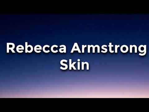 Rebecca Armstrong - Skin Lyrics