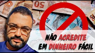 NO ACREDITE EM DINHEIRO FCIL