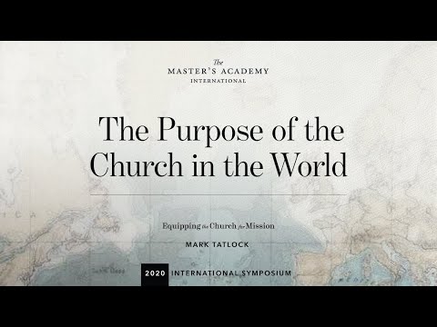 #TMAI2020 | Mark Tatlock - The Purpose of the Church in the World