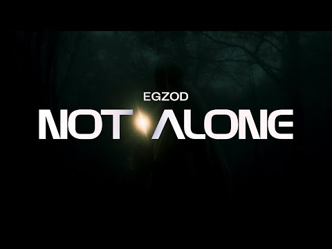 Egzod - Not Alone [Official Lyric Video]