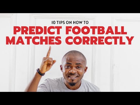 How to Predict Football Matches Correctly | 10 Tips You Will Always Need (2023 Updated)