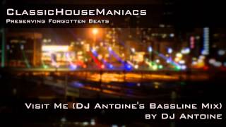 DJ Antoine - Visit Me (DJ Antoine&#39;s Bassline Mix) *Mid-Tempo*