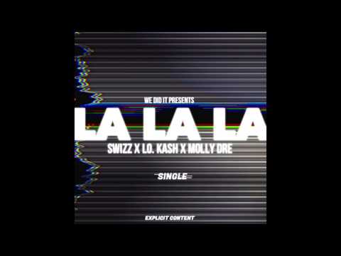 WeDidIt | " LaLaLa " | Swizz x Lo'KASH x MollyDre