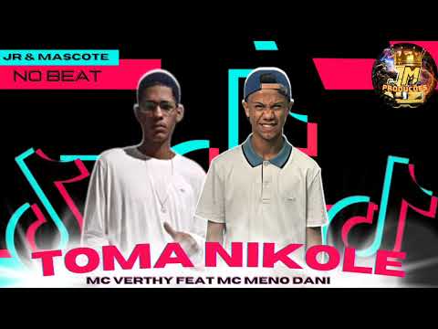 Toma Nicole - Mc Verthy Feat Mc  menor dany (jr&mascotenobeat) novo lançamento  da @j_m_producoes