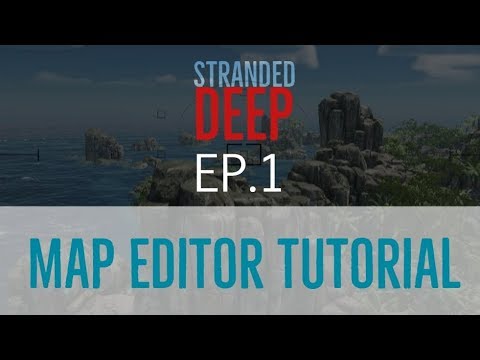 Let's Play Stranded Deep - Map Editor Tutorial - Episode 1 - Terra Forming And Rock Work