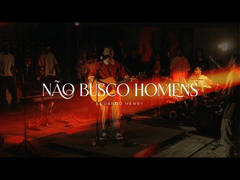 Não Busco Homens - Eduardo Henry de Lima