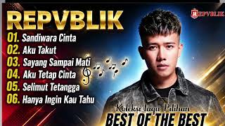 Download lagu Repvblik The Best Song 🔥Sandiwara cinta🔥 Selimut Tetangga🔥 Aku Takut ‼️tanpa iklan mp3