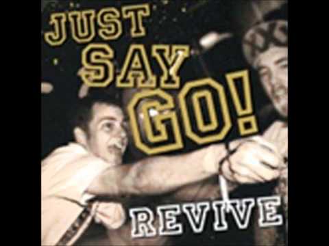 Just Say Go! - Break Down