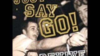 Just Say Go! - Break Down