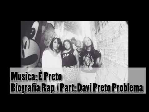 Biografia Rap: É Preto / Part: Davi Preto Problema